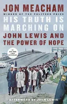 His Truth Is Marching on: John Lewis and the Power of Hope, Paperback/Jon Meacham