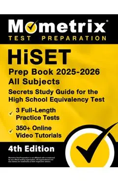 Hiset Prep Book 2025-2026 All Subjects - 3 Full-Length Practice Exams, 350+ Online Video Tutorials, Secrets Study Guide for the High School Equivalenc - Matthew Bowling