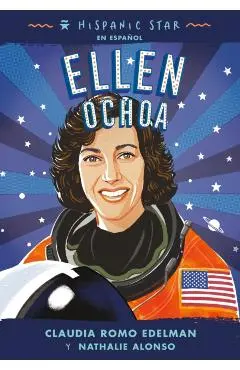 Hispanic Star En Español: Ellen Ochoa - Claudia Romo Edelman