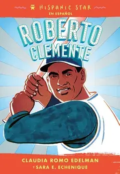 Hispanic Star En Español: Roberto Clemente, Paperback/Claudia Romo Edelman