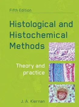Histological and Histochemical Methods, fifth edition, Paperback/John A. Kiernan
