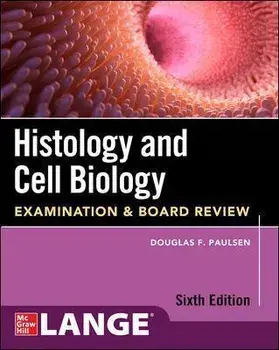 Histology and Cell Biology: Examination and Board Review, Sixth Edition. 6 ed, Paperback/Douglas Paulsen