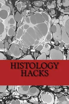 Histology Hacks, Paperback/Michael Backhus