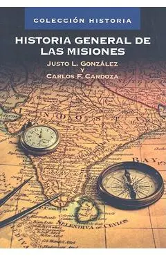 Historia General de Las Misiones - Justo L. Gonzalez