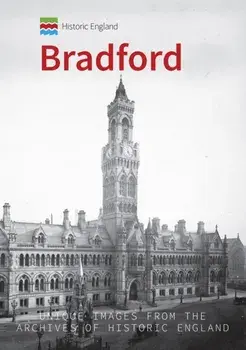 Historic England: Bradford. Unique Images from the Archives of Historic England, Paperback/Paul Chrystal