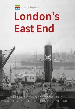 Historic England: London's East End. Unique Images from the Archives of Historic England, Paperback/Michael Foley