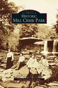 Historic Mill Creek Park/Carol Potter