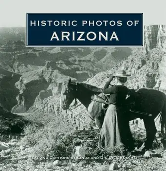 Historic Photos of Arizona, Hardcover/Dick Buscher