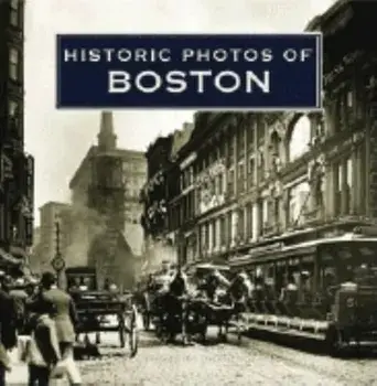 Historic Photos of Boston, Hardcover/Timothy Orwig