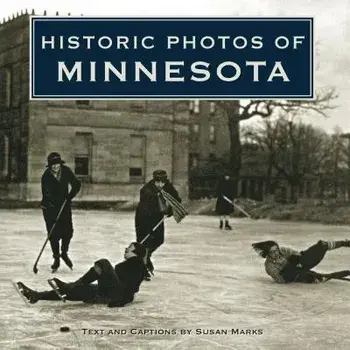 Historic Photos of Minnesota, Hardcover/Susan Marks