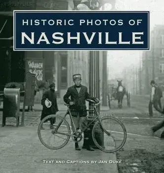 Historic Photos of Nashville, Hardcover/Jan Duke