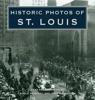 Historic Photos of St. Louis/Adele Heagney