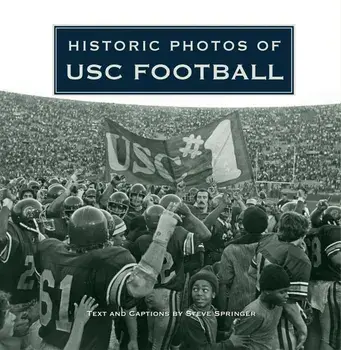 Historic Photos of Usc Football, Hardcover/Steve Springer