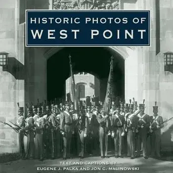 Historic Photos of West Point, Hardcover/Eugene J. Palka
