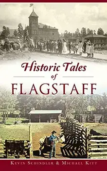 Historic Tales of Flagstaff, Hardcover/Kevin Schindler