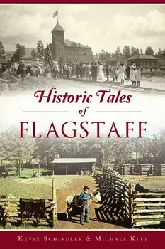 Historic Tales of Flagstaff, Paperback/Kevin Schindler