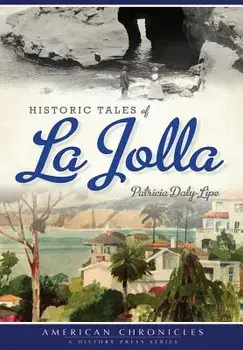 Historic Tales of La Jolla, Paperback/Patricia Daly-Lipe