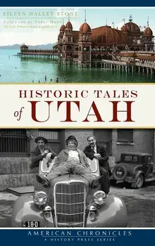 Historic Tales of Utah, Hardcover/Eileen Hallet Stone