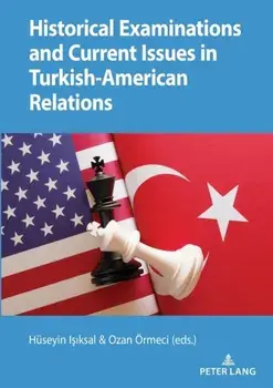 Historical Examinations and Current Issues in Turkish-American Relations. New ed, Paperback/***