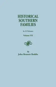 Historical Southern Families. in 23 Volumes. Volume VII, Paperback/John Bennett Boddie