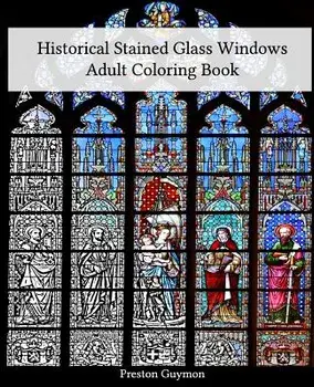 Historical Stained Glass Windows Adult Coloring Book, Paperback/Preston Guymon