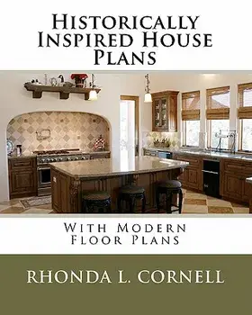 Historically Inspired House Plans with Modern Floor Plans, Paperback/Rhonda L. Cornell