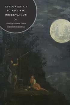 Histories of Scientific Observation, Paperback/***