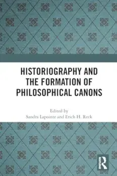 Historiography and the Formation of Philosophical Canons, Paperback/***
