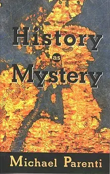 History as Mystery, Paperback/Michael Parenti