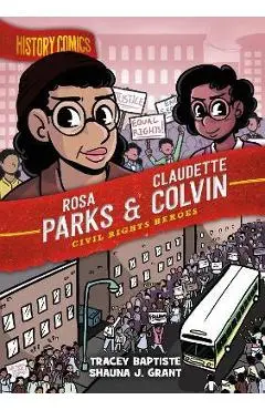 History Comics: Rosa Parks & Claudette Colvin: Civil Rights Heroes - Tracey Baptiste