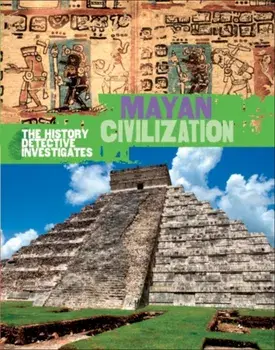 History Detective Investigates: Mayan Civilization, Paperback/Clare Hibbert