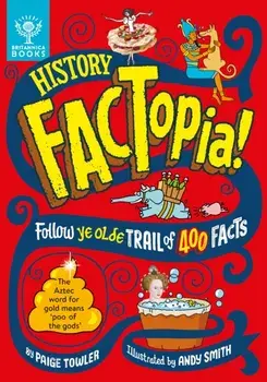 History FACTopia!. Follow Ye Olde Trail of 400 Facts, Hardback/Britannica Group