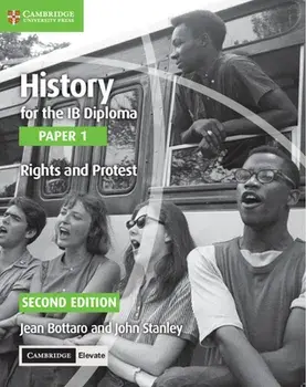 History for the Ib Diploma Paper 1 Rights and Protest with Cambridge Elevate Edition, Paperback/Jean Bottaro