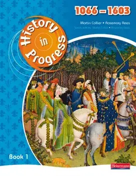 History in Progress: Pupil Book 1 (1066-1603), Paperback/Martin Collier