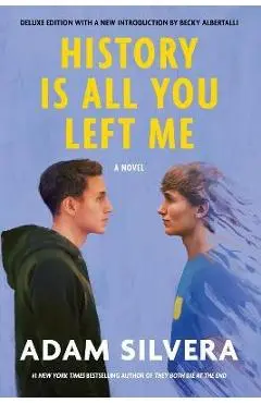 History Is All You Left Me (Deluxe Edition) - Adam Silvera