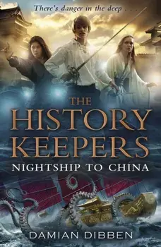 History Keepers: Nightship to China, Paperback/Damian Dibben
