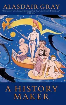 History Maker, Paperback/Alasdair Gray