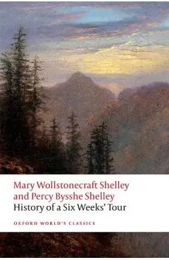 History of A Six Weeks' Tour - Mary|bysshe Shelley Wollstonecraft Shelley