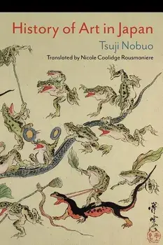 History of Art in Japan, Paperback/Nicole Coolidge Rousmaniere