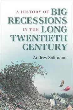History of Big Recessions in the Long Twentieth Century, Paperback/Andres Solimano