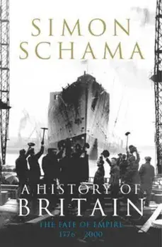 History of Britain - Volume 3, Paperback/Simon Schama
