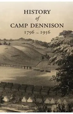 History of Camp Dennison 1796-1956 - Mary Rahn Sloane