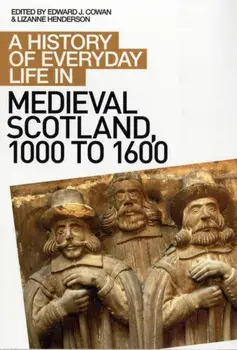 History of Everyday Life in Medieval Scotland, Paperback/***