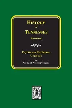 History of Fayette and Hardeman Counties, Tennessee, Paperback/Goodspeed Publising Company