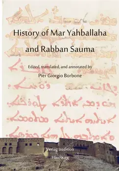 History of Mar Yahballaha and Rabban Sauma: Edited, translated, and annotated by Pier Giorgio Borbone, Paperback/Pier Giorgio Borbone