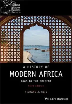 History of Modern Africa. 1800 to the Present, Paperback/Richard J. Reid