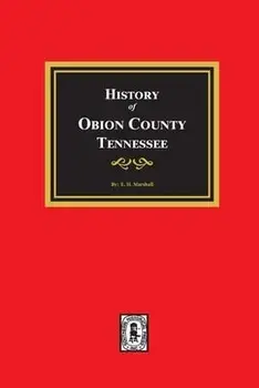 History of Obion County, Tennessee, Paperback/E. H. Marshall