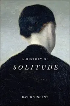 History of Solitude, Hardback/David Vincent