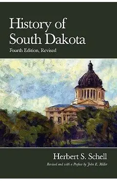 History of South Dakota, 4th Edition, Revised - Herbert S. Schell