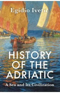 History of the Adriatic - Egidio (university Of Padua Ivetic